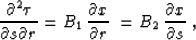 \begin{displaymath}
{\partial^2 \tau \over \partial r^2} = 
{\partial^2 \tau_2 \over \partial r^2} + 
B_2\,
{\partial x \over \partial r}\;,\end{displaymath}