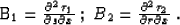 \begin{displaymath}
{\partial^2 \tau \over \partial s \partial r} = 
B_1\,
{\partial x \over \partial r}\;=
B_2\,
{\partial x \over \partial s}\;,\end{displaymath}