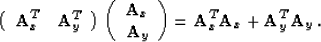 \begin{displaymath}
\left(\begin{array}
{cc}\displaystyle \bold{A}_x^T & \bold{A...
 ...\right) = 
\bold{A}_x^T \bold{A}_x + \bold{A}_y^T \bold{A}_y\;.\end{displaymath}