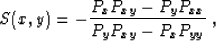 \begin{displaymath}
 S(x,y) = - \frac{P_x P_{xy} - P_y P_{xx}}{P_y P_{xy} - P_x P_{yy}}\;,\end{displaymath}