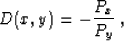 \begin{displaymath}
 D(x,y) = - \frac{P_x}{P_y}\;,\end{displaymath}