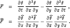 \begin{eqnarray}
F & = & {\partial \theta \over \partial t}\,
{\partial^2 \theta...
 ...\,
{\partial^2 \widehat{\theta} \over \partial y\, \partial z}\;. \end{eqnarray}