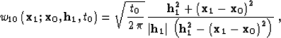 \begin{displaymath}
w_{10}\left({\bf x_1;x_0, h_1},t_0\right) = 
\sqrt{t_0 \over...
 ...t h_1\right\vert\,\left(h_1^2-\left(x_1-x_0\right)^2\right)}\;,\end{displaymath}