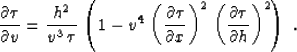 \begin{displaymath}
{{\partial \tau} \over {\partial v}} = 
{{h^2} \over {v^3\,\...
 ...,
\left({{\partial \tau} \over {\partial h}}\right)^2\right)\;.\end{displaymath}