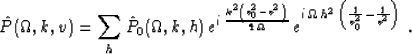 \begin{displaymath}
 \hat{P}(\Omega,k,v) = \sum_{h} \hat{P}_0 (\Omega,k,h)\,
 e^...
 ...mega\,h^2\, \left(\frac{1}{v_0^2} -
 \frac{1}{v^2}\right)}\;.
 \end{displaymath}