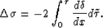 \begin{displaymath}
\Delta \sigma = -2 \int_0^{\tau} \frac{d \delta}{dx} d\tilde{\tau}.\end{displaymath}