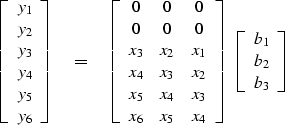 \begin{displaymath}
\left[ 
\begin{array}
{c}
 y_1 \\  
 y_2 \\  
 y_3 \\  
 y_4...
 ...
\begin{array}
{c}
 b_1 \\  
 b_2 \\  
 b_3 \end{array} \right]\end{displaymath}