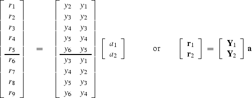 \begin{displaymath}
\left[ 
\begin{array}
{c}
 r_1 \\  
 r_2 \\  
 r_3 \\  
 r_4...
 ...}
{c}
 \bold Y_1 \\  \bold Y_2
 \end{array} \right] 
\;
\bold a\end{displaymath}