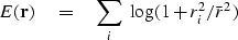 \begin{displaymath}
E(\bold r) \eq \sum_i \ \log (1+r_i^2/\bar r^2)\end{displaymath}