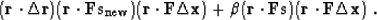 \begin{displaymath}
 (\bold r \cdot \Delta \bold r ) \eq 
 (\bold r \cdot \bold ...
 ...\bold F \bold s) \eq
 (\bold r \cdot \bold F \Delta \bold x)\;.\end{displaymath}