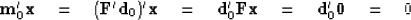 \begin{displaymath}
\bold m_0' \bold x \quad =\quad
 (\bold F' \bold d_0)' \bold...
 ... \bold F \bold x \quad =\quad
 \bold d_0' \bold 0 \quad =\quad0\end{displaymath}