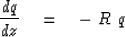 \begin{displaymath}
{d q\over dz } \eq - \ R\ q\end{displaymath}