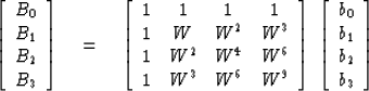 \begin{displaymath}
\left[ \begin{array}
{c}
 B_0 \\  B_1 \\  B_2 \\  B_3 \end{a...
 ...gin{array}
{c}
 b_0 \\  b_1 \\  b_2 \\  b_3 \end{array} \right]\end{displaymath}