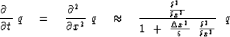 \begin{displaymath}
{ { \partial \ \over \partial t } } \ q
\eq
{ \partial^2 \...
...a x^2 \over 6 }\ \
{ { \delta^2 \ \over \delta x^2 } }
} \ \ q\end{displaymath}
