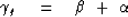 \begin{displaymath}
\gamma_g \eq \beta \ +\ \alpha\end{displaymath}