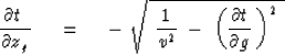 \begin{displaymath}
{{\partial t}\ \over {\partial z}_g} \ \eq \ 
- \ \sqrt{\ {1...
 ...2 } \ -\ 
\left( {\partial t \over \partial g} \, \right)^2 \ }\end{displaymath}