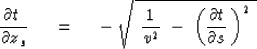 \begin{displaymath}
{{\partial t}\ \over {\partial z}_s} \ \eq \ 
- \ \sqrt{\ {1...
 ...2 } \ -\ 
\left( {\partial t \over \partial s} \, \right)^2 \ }\end{displaymath}