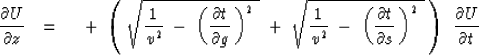 \begin{displaymath}
{ \partial U \over \partial z } \ \ =\ \ \ \ + \ \left(\ \sq...
 ...} \, \right)^2 \ 
} \ \right) \ { \partial U \over \partial t }\end{displaymath}