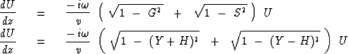 \begin{eqnarray}
{dU \over dz }\ \ &=&\ \ { -\,i \omega \over v }\ \left( \ \sqr...
 ...qrt
{1\ -\ (Y+H)^2 } \ \ +\ \ \sqrt { 1\ -\ (Y-H)^2 }\ \right) \ U\end{eqnarray}