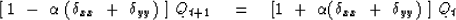 \begin{displaymath}[ \, 1\ -\ \alpha\ ( \delta_{{xx}} \ +\ \delta_{{yy}} ) \ ]
\...
 ...
[ 1\ +\ \alpha ( \delta_{{xx}} \ +\ \delta_{{yy}} ) \ ] \ 
Q_t\end{displaymath}