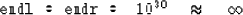 \begin{displaymath}
\hbox{\tt endl = endr =}\quad 10^{30} \quad \approx \quad \infty\end{displaymath}