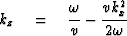 $k_z \eq \displaystyle {\strut\omega\over v} -
\displaystyle {\strut v k_x^2\over 2\omega}$