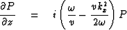 $\displaystyle {\strut \partial P\over
 \partial z} \eq i \left(
 \displaystyle {\omega\over v} - 
 {\strut v k_x^2\over 2\omega} \right) P$