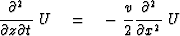 $\displaystyle {\strut\partial^2 \over
 \partial z \partial t} \ U \eq
 -\ \disp...
 ...tyle {\strut v\over 2} 
 \displaystyle {\strut\partial^2 \over\partial x^2} \ U$