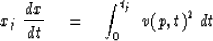\begin{displaymath}
x_j \ {dx \over dt } \eq
\int_0^{{t}_j} \ v(p,t)^2 \ dt\end{displaymath}