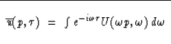 \begin{displaymath}
\begin{tabular}
{\vert c\vert} \hline
 \\ $\overline{u}(p, \...
 ...U(\omega p, \omega)\ d\omega$\space \\  \\  \hline\end{tabular}\end{displaymath}