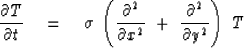 \begin{displaymath}
{ \partial T \over \partial t} \eq \sigma\ 
\left( {\partial...
 ... \partial x^2}
 \ +\ {\partial^2 \over \partial y^2}
\right)\ T\end{displaymath}