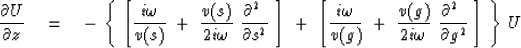 \begin{displaymath}
{ \partial U \over \partial z } \eq - \ \Biggl\lbrace \ \lef...
 ...ial^2 \ \over \partial g^2}
\ \right] \ \Biggr\rbrace \ U \quad\end{displaymath}