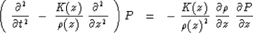 \begin{displaymath}
\left( \ { \partial^2 \over \partial t^2 } \ - \ 
{ K ( z ) ...
 ...rtial \rho \over \partial z } \ { \partial P \over \partial z }\end{displaymath}