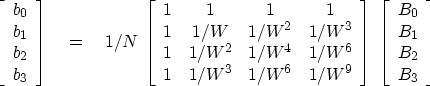 \begin{displaymath}
\left[ \begin{array}
{c}
 b_0 \  b_1 \  b_2 \  b_3 \end{a...
 ...gin{array}
{c}
 B_0 \  B_1 \  B_2 \  B_3 \end{array} \right]\end{displaymath}