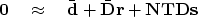 \begin{displaymath}
\bold 0 \quad \approx \quad
 \bar \bold d
 +\bar \bold D \bold r
 +\bold N \bold T \bold D \bold s\end{displaymath}