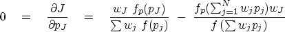 \begin{displaymath}
0 \eq {\partial J\over\partial p_J} \eq 
 {w_J\ f_p(p_J) \ov...
 ...\sum_{j=1}^N w_j p_j) w_J\over 
 f\left( \sum w_j p_j \right) }\end{displaymath}