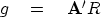 \begin{displaymath}
g \eq \bold A' R\end{displaymath}