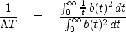 \begin{displaymath}
{1 \over \Lambda T}
\eq
{\int^{\infty}_0 {1 \over t}\, b(t)^2\, dt
\over
\int^{\infty}_0 b(t)^2\, dt}\end{displaymath}
