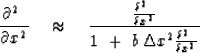 \begin{displaymath}
{ \partial^2 \ \over \partial x^2 } \ \ \ \approx \ \ \ 
{ {...
 ...r 1 \ +\ b \, { \Delta x^2 }
 { \delta^2 \ \over \delta x^2 } }\end{displaymath}
