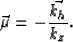 \begin{displaymath}
\vec \mu= -\frac{\vec{k_h}}{k_z}. \end{displaymath}
