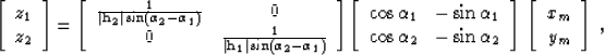\begin{displaymath}
\left[ 
\begin{array}
{c}
 z_1 \  
 z_2 \  
 \end{array} \...
 ...\left[ 
\begin{array}
{c}
 x_m \  
 y_m \end{array} \right]\;,\end{displaymath}