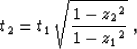 \begin{displaymath}
t_2=t_1\,\sqrt{\frac{1-{z_2}^2}{1-{z_1}^2}}\;,\end{displaymath}