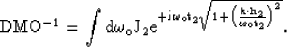 \begin{displaymath}
\rm DMO^{-1}= \int d\omega_o J_2e^{+i\omega_ot_2\sqrt{1+{{\left(\frac{{{\bf k}}\cdot{{\bf h}_{2}}}{\omega_ot_2}\right)}^2}}}.\end{displaymath}