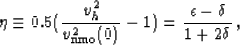 \begin{displaymath}
\eta \equiv 0.5(\frac{v_h^2}{v_{{\rm nmo}}^2(0)}-1)=\frac{\epsilon-\delta}{1+2 \delta} \, ,\end{displaymath}