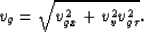 \begin{displaymath}
v_g = \sqrt{v_{gx}^2 + v_v^2 v_{g\tau}^2}.\end{displaymath}