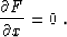 \begin{displaymath}
{{\partial F} \over {\partial x}} = 0\;.\end{displaymath}