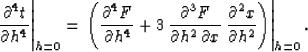 \begin{displaymath}
\left.{{\partial^4 t} \over {\partial h^4}}\right\vert _{h=0...
...{{\partial^2 x} \over {\partial h^2}}\right)\right\vert _{h=0}.\end{displaymath}