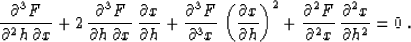 \begin{displaymath}
{{\partial^3 F} \over {\partial^2 h\,\partial x}} +
2\,{{\p...
... {\partial^2 x}}\,
{{\partial^2 x} \over {\partial h^2}} = 0\;.\end{displaymath}