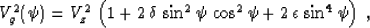 \begin{displaymath}
V_g^2(\psi) = V_z^2 \, \left(1 + 2 \, \delta \, \sin^2{\psi}\,\cos^2{\psi} 
 + 2 \, \epsilon\,\sin^4{\psi} \right)\;,\end{displaymath}