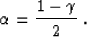 \begin{displaymath}
\alpha = \frac{1-\gamma}{2}\;.\end{displaymath}